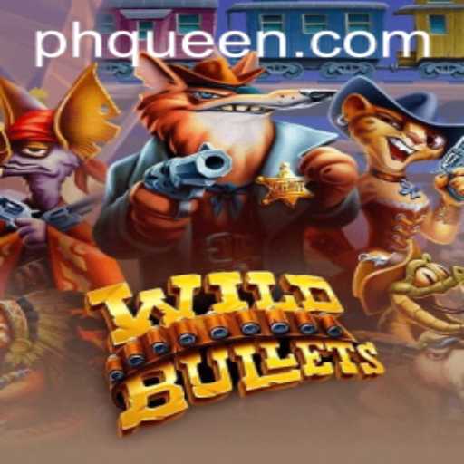 WildBullets: The Thrilling Adventure in the World of QUEEN.PH